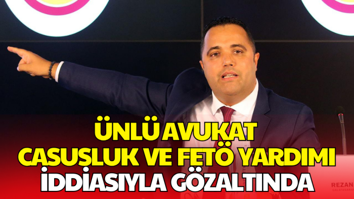 Ünlü Avukat Rezan Epözdemir’e Gözaltı Kararı